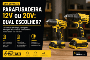 Parafusadeira 12V ou 20V: qual escolher?